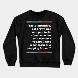 Peep Show Fan Quote Design / Crewneck Sweatshirt